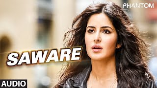 Saware Bollywood Song Phantom 2015 | Saif Ali Khan Katrina Kai | Arijit Singh | Pritam