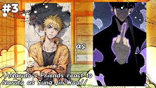 \\Naruto's Friends react to Naruto as Sung Jin Woo - Solo Leveling - //