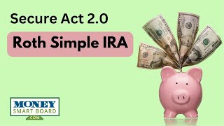 Roth Simple IRA Contributions Beginning in 2023 - Secure Act 2.0