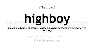 How to pronounce Highboy | English pronunciation