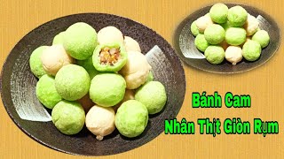 Cách Chiên Bánh Cam Không Bị Nổ - Cách Làm Bánh Cam Nhân Thịt Giòn Thơm