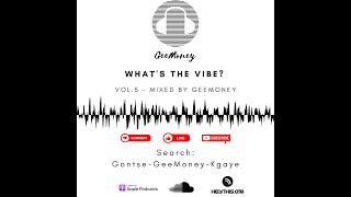 Whats The Vibe Vol5 Mixed by GeeMoney