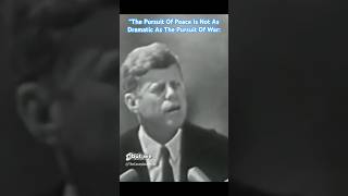 “The Pursuit Of Peace Is Not As Dramatic As The Pursuit Of War: JFK. 🇺🇸