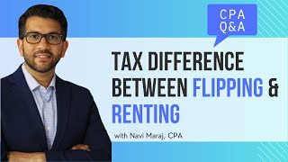 Tax Differences Between Flipping & Renting | Passive vs. Active Income