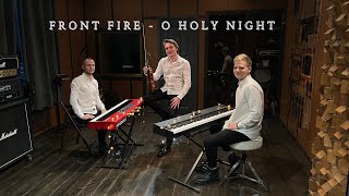 Front Fire - O Holy Night