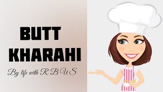 Butt kharahi 🥘🍗