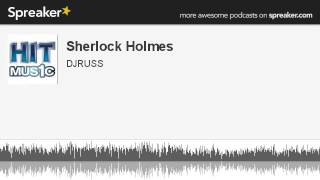 Sherlock Holmes (part 3 of 4, made with Spreaker)