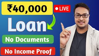 Rs 40,000 Instant Loan Without Income Proof - LIVE PROOF | Without Documents | #instantloan