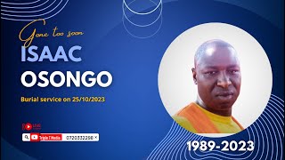 Isaac Odoyo Osongo(1989-2023) || Gone too soon.