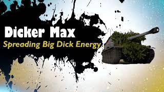 Dicker Max Joins the Battle! [War Thunder]