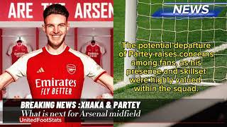 Partey and Xhaka Exit Arsenal: What's REALLY Going on Behind the Scenes?