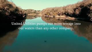 United Utilities: Polluting our rivers and killing our communities