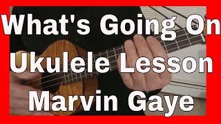 What's Going On Ukulele Lesson - Marvin Gaye