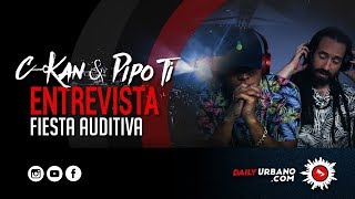 Fiesta Auditiva: C-Kan & Pipo Ti 2.0 [DU Exclusivo]