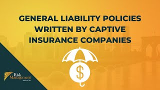 Can Captives Write General Liability Policies?