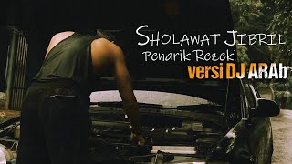 SHOLAWAT JIBRIL PENARIK REZEKI | dengerin di waktu pagi Remix DJ ARAB