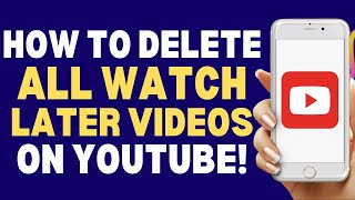 How To Delete All Watch Later Videos On Youtube 2024 | How To Always Tutorials