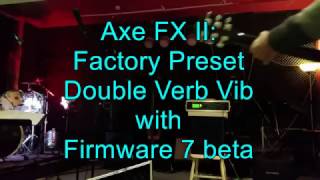 Axe FX II: Firmware 7 beta - Fender Double Verb Default Preset