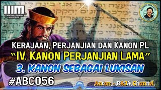 56. Kanon Sebagai Lukisan - Kerajaan, Perjanjian dan Kanon Perjanjian Lama - Kanon PL #ABC056