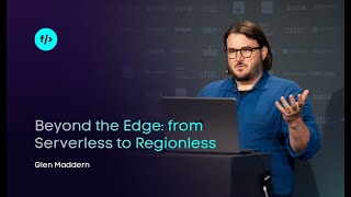 Glen Maddern: Beyond the Edge: from Serverless to Regionless // #FrontZurich 2022