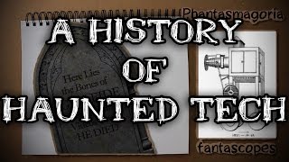 A History Of Haunted Tech