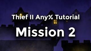 Thief II Any% Tutorial - Mission 2: Shipping... and Receiving