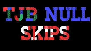 NULL - Skips