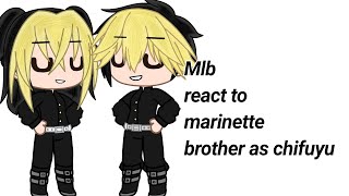 Mlb react to marinette brother as chifuyu [2/3]