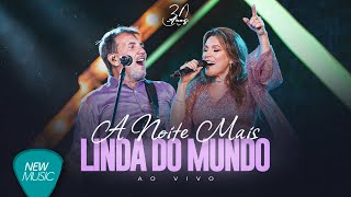 Wilson e Soraia - A Noite Mais Linda Do Mundo (30 Anos Ao Vivo) [Clipe Oficial]