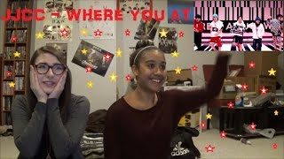 JJCC - Where You At Reaction