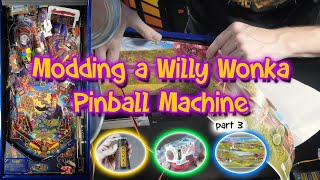 Modding a Willy Wonka & The Chocolate Factory Pinball Machine (Jersey Jack) - Part 3