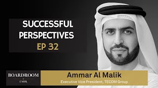 Successful Perspectives EP 32:  Ammar Al Malik | Boardroom by EMIR