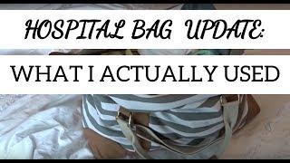 WHAT'S IN MY HOSPITAL BAG UPDATE: WHAT I ACTUALLY USED