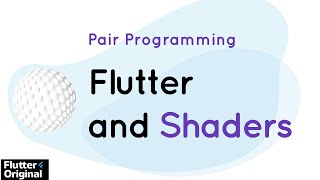 #Flutter and Shaders with author of Umbra