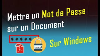 Comment Mettre un Mot de Passe sur un Document