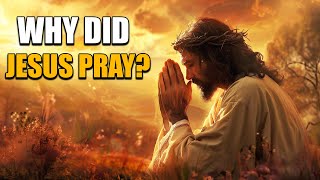 If You Do Not Understand WHY JESUS STILL PRAYED TO GOD, You Might Want To Watch This Right Away