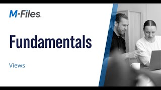 M Files Fundamentals: Views