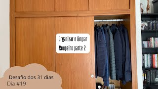 Desafio dos 31 dias || Dia #19 || Organizar e limpar Roupeiro parte 2 || Filipa da Costa