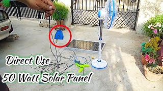 50 Watt Solar Panel Direct test & use without Battery