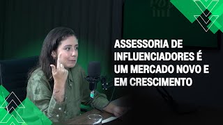 ASSESSORIA DE INFLUENCIADORES É UM MERCADO NOVO E EM CRESCIMENTO