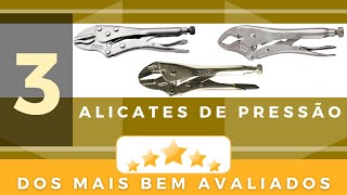 3 alicates de pressão dos mais bem avaliados!