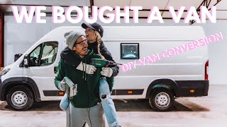 WE BOUGHT A VAN! - DIY Van Conversion Ep1