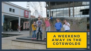 A Weekend In The Cotswolds - Vlog