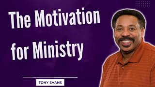 Love Is Found-The Motivation for Ministry-Tony Evans2023