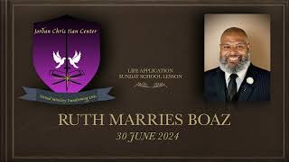 RUTH MARRIES BOAZ - 30 JUNE 24