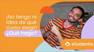 ¿Llegó el momento de elegir una profesión, pero no estás seguro de lo que quieres?