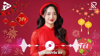 LK NHẠC TẾT 2025 REMIX - NHẠC XUÂN 2025 REMIX HAY NHẤT HIỆN NAY - CHÚC MỪNG NĂM MỚI XUÂN ẤT TỴ 2025