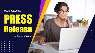 How to do Press Release Submission in IssueWire.Com