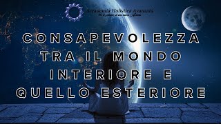 Consapevolezza tra il mondo interiore e quello esteriore