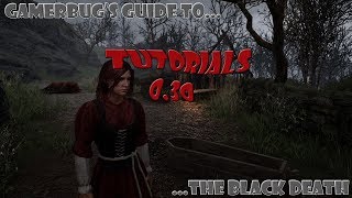 Gamerbug's Guide to The Black Death - 0.30 Tutorials